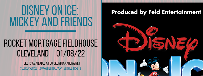 Disney On Ice: Mickey and Friends at Rocket Mortgage FieldHouse tickets Disney On Ice: Mickey and Friends at Rocket Mortgage FieldHouse
