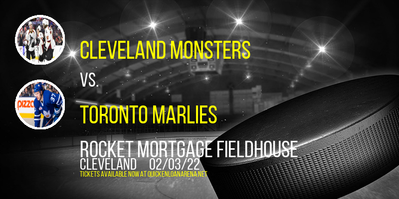 Cleveland Monsters vs. Toronto Marlies at Rocket Mortgage FieldHouse tickets Cleveland Monsters vs. Toronto Marlies at Rocket Mortgage FieldHouse