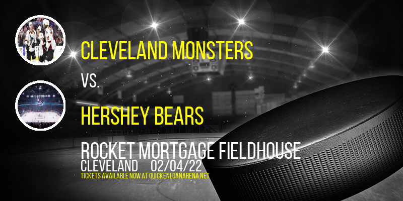 Cleveland Monsters vs. Hershey Bears at Rocket Mortgage FieldHouse tickets Cleveland Monsters vs. Hershey Bears at Rocket Mortgage FieldHouse