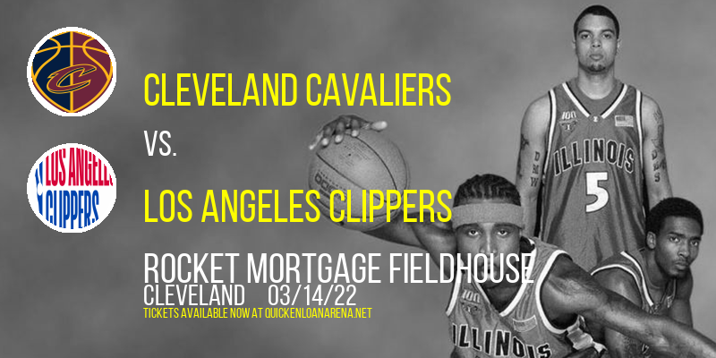 Cleveland Cavaliers vs. Los Angeles Clippers at Rocket Mortgage FieldHouse tickets Cleveland Cavaliers vs. Los Angeles Clippers at Rocket Mortgage FieldHouse