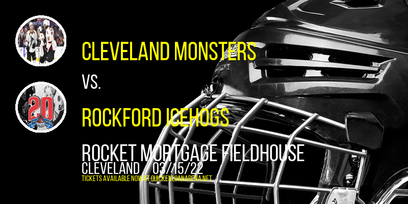 Cleveland Monsters vs. Rockford Icehogs at Rocket Mortgage FieldHouse tickets Cleveland Monsters vs. Rockford Icehogs at Rocket Mortgage FieldHouse