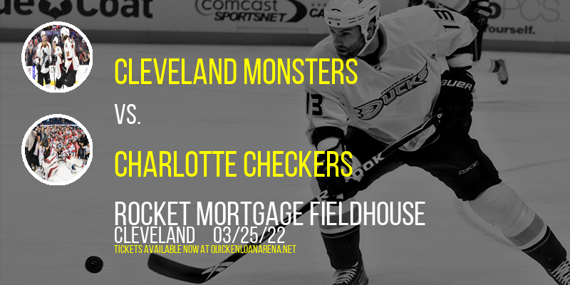 Cleveland Monsters vs. Charlotte Checkers at Rocket Mortgage FieldHouse tickets Cleveland Monsters vs. Charlotte Checkers at Rocket Mortgage FieldHouse