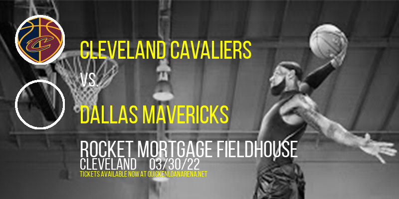 Cleveland Cavaliers vs. Dallas Mavericks at Rocket Mortgage FieldHouse tickets Cleveland Cavaliers vs. Dallas Mavericks at Rocket Mortgage FieldHouse