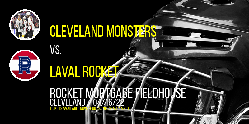 Cleveland Monsters vs. Laval Rocket at Rocket Mortgage FieldHouse tickets Cleveland Monsters vs. Laval Rocket at Rocket Mortgage FieldHouse