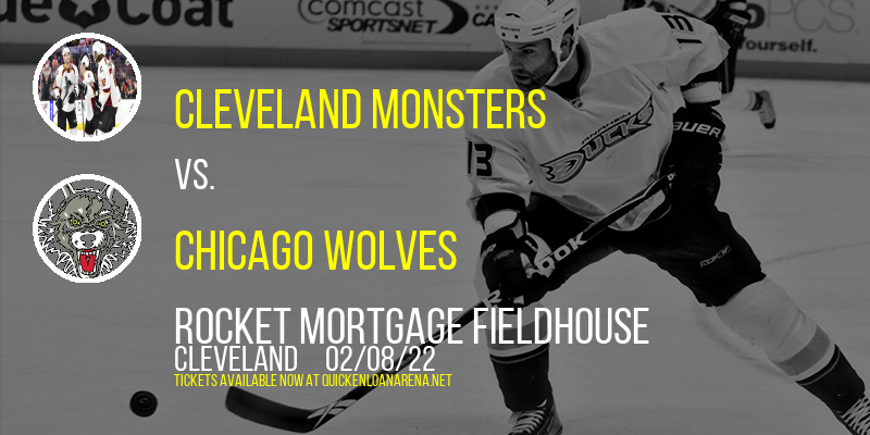 Cleveland Monsters vs. Chicago Wolves at Rocket Mortgage FieldHouse tickets Cleveland Monsters vs. Chicago Wolves at Rocket Mortgage FieldHouse