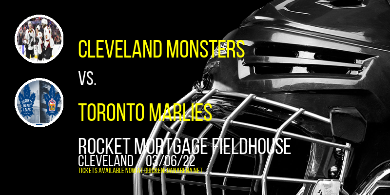 Cleveland Monsters vs. Toronto Marlies at Rocket Mortgage FieldHouse tickets Cleveland Monsters vs. Toronto Marlies at Rocket Mortgage FieldHouse