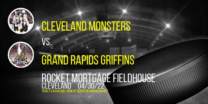 Cleveland Monsters vs. Grand Rapids Griffins at Rocket Mortgage FieldHouse tickets Cleveland Monsters vs. Grand Rapids Griffins at Rocket Mortgage FieldHouse