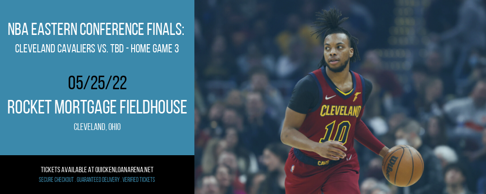 NBA Eastern Conference Finals: Cleveland Cavaliers vs. TBD - Home Game 3 (Date: TBD - If Necessary) [CANCELLED] at Rocket Mortgage FieldHouse