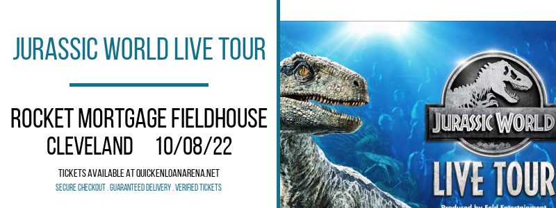 Jurassic World Live Tour at Rocket Mortgage FieldHouse tickets Jurassic World Live Tour at Rocket Mortgage FieldHouse