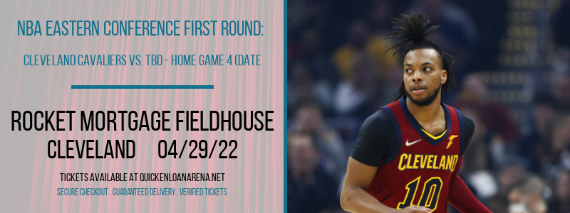 NBA Eastern Conference First Round: Cleveland Cavaliers vs. TBD - Home Game 4 (Date: TBD - If Necessary) [CANCELLED] at Rocket Mortgage FieldHouse