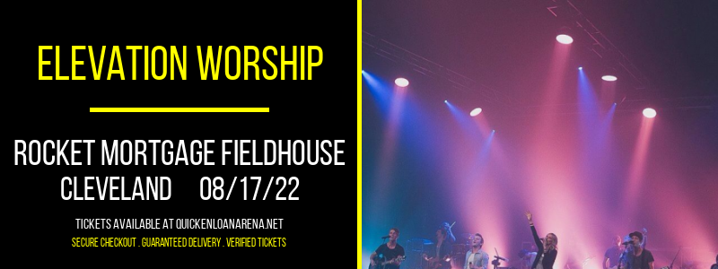 Elevation Worship at Rocket Mortgage FieldHouse tickets Elevation Worship at Rocket Mortgage FieldHouse