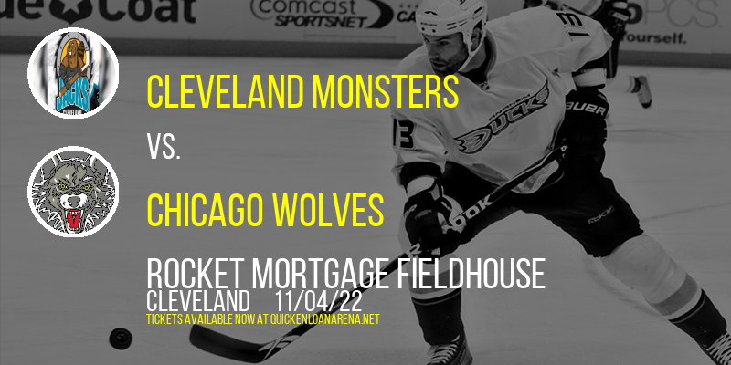 Cleveland Monsters vs. Chicago Wolves at Rocket Mortgage FieldHouse tickets Cleveland Monsters vs. Chicago Wolves at Rocket Mortgage FieldHouse