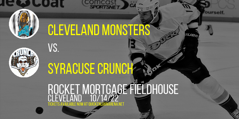 Cleveland Monsters vs. Syracuse Crunch at Rocket Mortgage FieldHouse tickets Cleveland Monsters vs. Syracuse Crunch at Rocket Mortgage FieldHouse