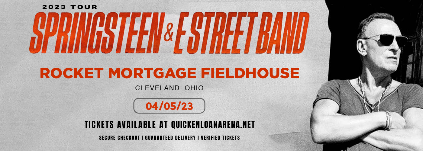 Bruce Springsteen and the E Street Band at Rocket Mortgage FieldHouse tickets Bruce Springsteen and the E Street Band at Rocket Mortgage FieldHouse