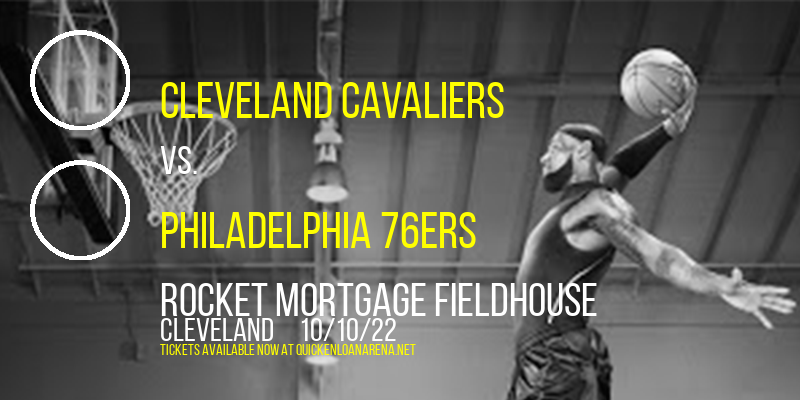 NBA Preseason: Cleveland Cavaliers vs. Philadelphia 76ers at Rocket Mortgage FieldHouse