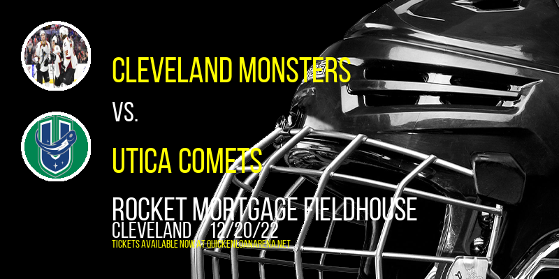 Cleveland Monsters vs. Utica Comets at Rocket Mortgage FieldHouse tickets Cleveland Monsters vs. Utica Comets at Rocket Mortgage FieldHouse