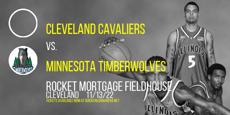 Cleveland Cavaliers vs. Minnesota Timberwolves at Rocket Mortgage FieldHouse tickets Cleveland Cavaliers vs. Minnesota Timberwolves at Rocket Mortgage FieldHouse