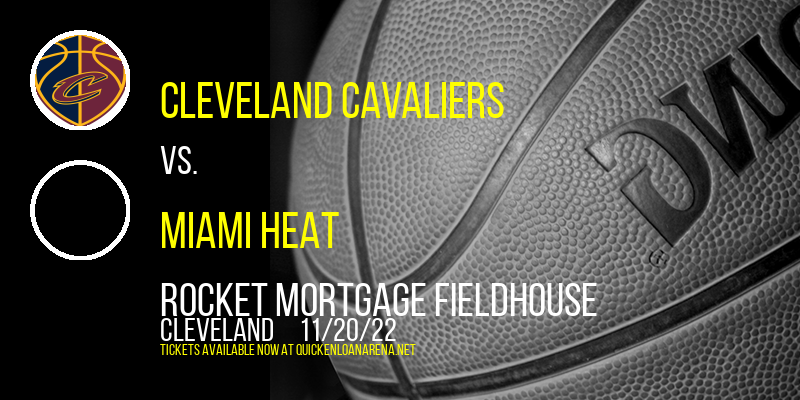 Cleveland Cavaliers vs. Miami Heat at Rocket Mortgage FieldHouse tickets Cleveland Cavaliers vs. Miami Heat at Rocket Mortgage FieldHouse