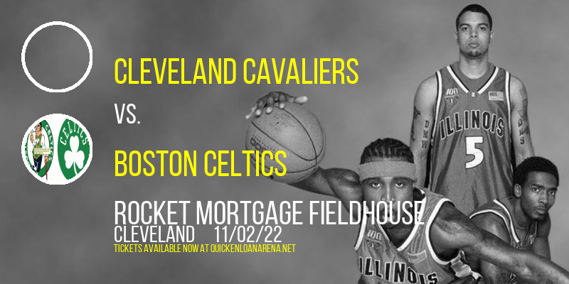 Cleveland Cavaliers vs. Boston Celtics at Rocket Mortgage FieldHouse