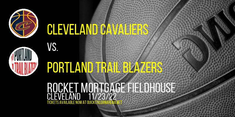 Cleveland Cavaliers vs. Portland Trail Blazers at Rocket Mortgage FieldHouse tickets Cleveland Cavaliers vs. Portland Trail Blazers at Rocket Mortgage FieldHouse