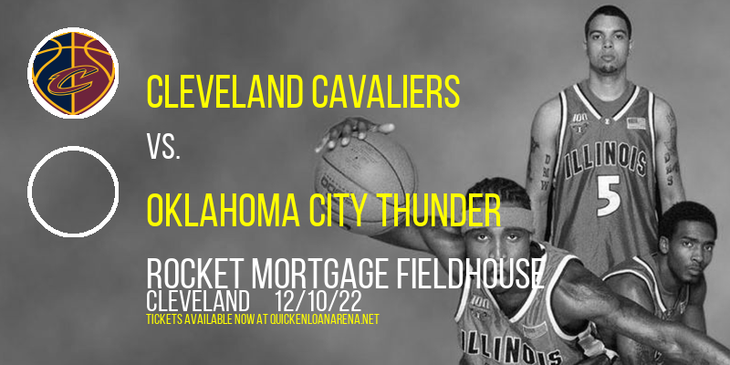Cleveland Cavaliers vs. Oklahoma City Thunder at Rocket Mortgage FieldHouse tickets Cleveland Cavaliers vs. Oklahoma City Thunder at Rocket Mortgage FieldHouse