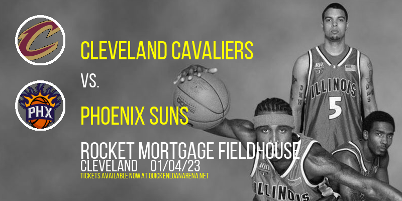 Cleveland Cavaliers vs. Phoenix Suns at Rocket Mortgage FieldHouse