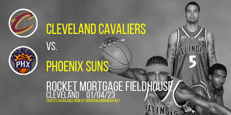 Cleveland Cavaliers vs. Phoenix Suns at Rocket Mortgage FieldHouse tickets Cleveland Cavaliers vs. Phoenix Suns at Rocket Mortgage FieldHouse