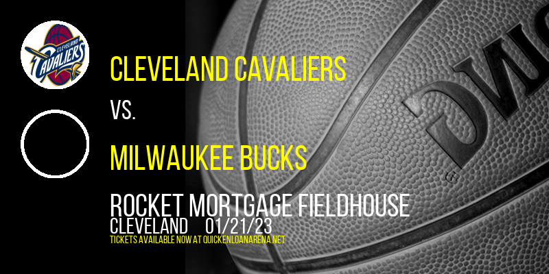 Cleveland Cavaliers vs. Milwaukee Bucks at Rocket Mortgage FieldHouse tickets Cleveland Cavaliers vs. Milwaukee Bucks at Rocket Mortgage FieldHouse