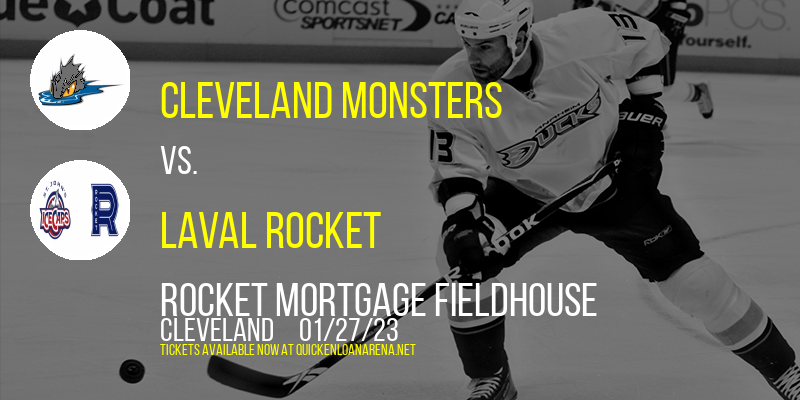 Cleveland Monsters vs. Laval Rocket at Rocket Mortgage FieldHouse tickets Cleveland Monsters vs. Laval Rocket at Rocket Mortgage FieldHouse