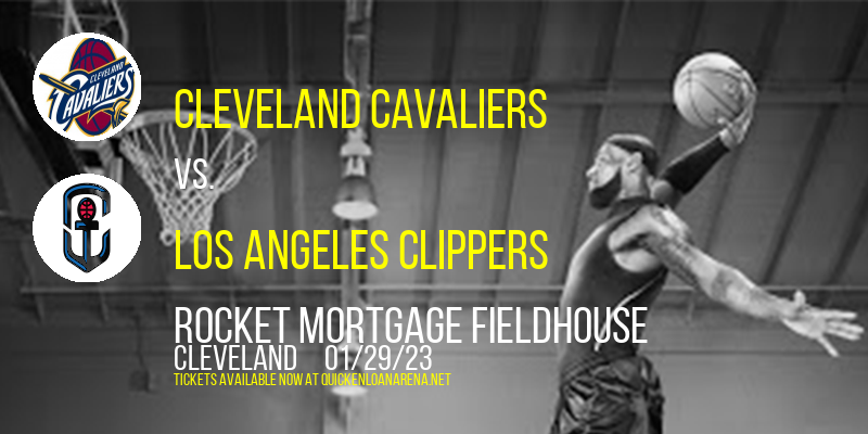 Cleveland Cavaliers vs. Los Angeles Clippers at Rocket Mortgage FieldHouse tickets Cleveland Cavaliers vs. Los Angeles Clippers at Rocket Mortgage FieldHouse