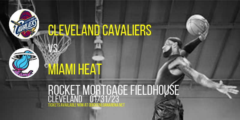Cleveland Cavaliers vs. Miami Heat at Rocket Mortgage FieldHouse tickets Cleveland Cavaliers vs. Miami Heat at Rocket Mortgage FieldHouse