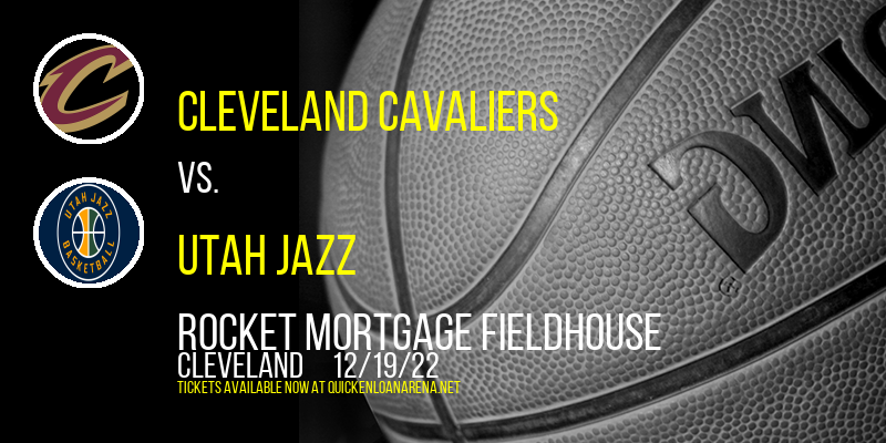 Cleveland Cavaliers vs. Utah Jazz at Rocket Mortgage FieldHouse tickets Cleveland Cavaliers vs. Utah Jazz at Rocket Mortgage FieldHouse