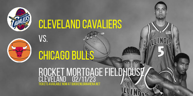 Cleveland Cavaliers vs. Chicago Bulls at Rocket Mortgage FieldHouse tickets Cleveland Cavaliers vs. Chicago Bulls at Rocket Mortgage FieldHouse