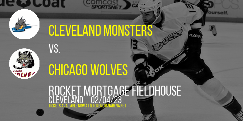 Cleveland Monsters vs. Chicago Wolves at Rocket Mortgage FieldHouse