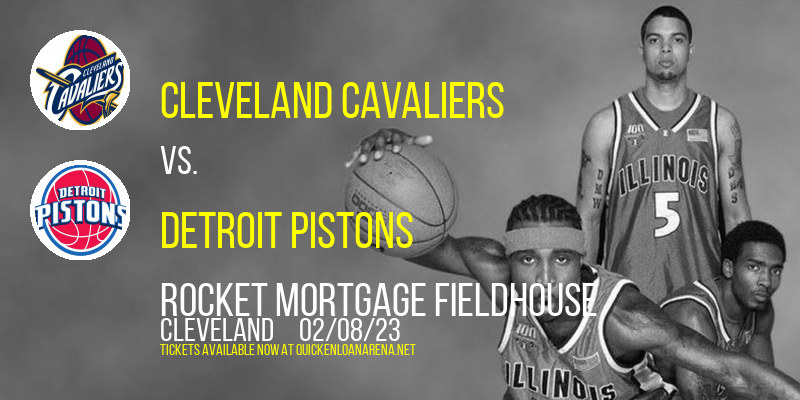 Cleveland Cavaliers vs. Detroit Pistons at Rocket Mortgage FieldHouse tickets Cleveland Cavaliers vs. Detroit Pistons at Rocket Mortgage FieldHouse