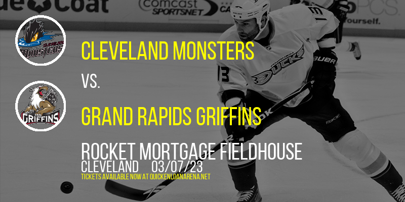 Cleveland Monsters vs. Grand Rapids Griffins at Rocket Mortgage FieldHouse tickets Cleveland Monsters vs. Grand Rapids Griffins at Rocket Mortgage FieldHouse