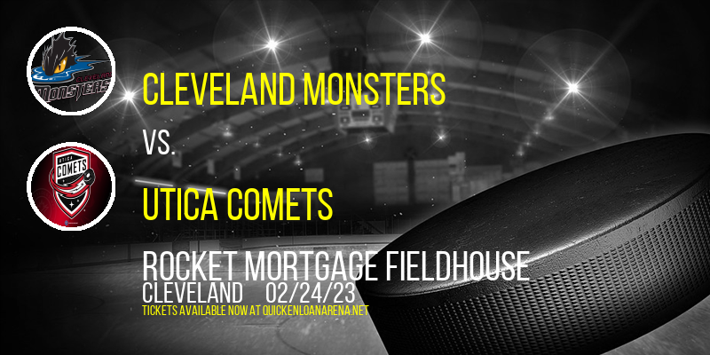 Cleveland Monsters vs. Utica Comets at Rocket Mortgage FieldHouse tickets Cleveland Monsters vs. Utica Comets at Rocket Mortgage FieldHouse