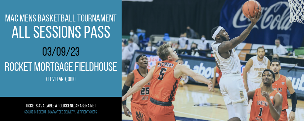 MAC Mens Basketball Tournament - All Sessions Pass at Rocket Mortgage FieldHouse tickets MAC Mens Basketball Tournament - All Sessions Pass at Rocket Mortgage FieldHouse