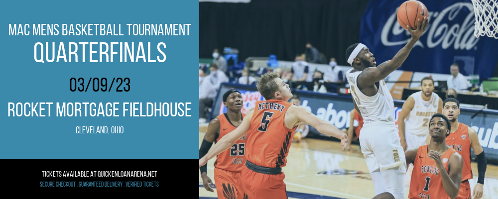 MAC Mens Basketball Tournament - Quarterfinals at Rocket Mortgage FieldHouse tickets MAC Mens Basketball Tournament - Quarterfinals at Rocket Mortgage FieldHouse