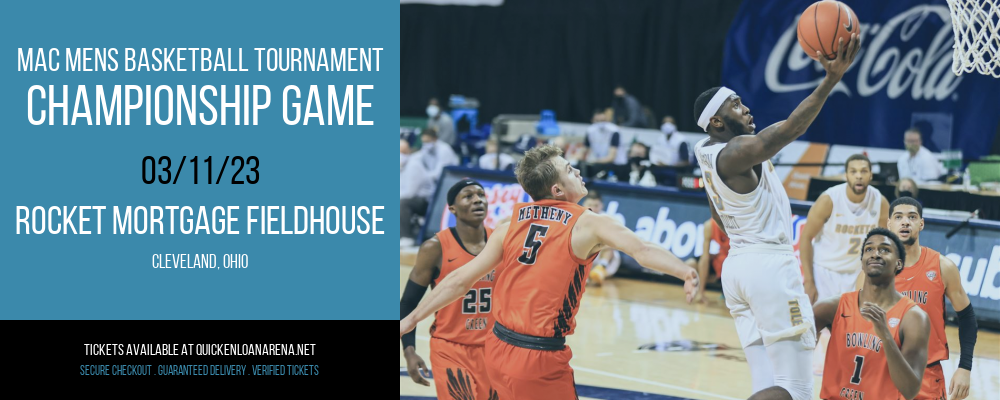 MAC Mens Basketball Tournament - Championship Game at Rocket Mortgage FieldHouse tickets MAC Mens Basketball Tournament - Championship Game at Rocket Mortgage FieldHouse