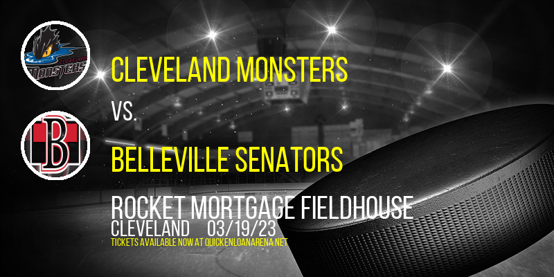 Cleveland Monsters vs. Belleville Senators at Rocket Mortgage FieldHouse tickets Cleveland Monsters vs. Belleville Senators at Rocket Mortgage FieldHouse