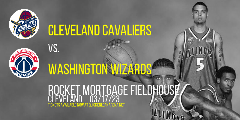 Cleveland Cavaliers vs. Washington Wizards at Rocket Mortgage FieldHouse tickets Cleveland Cavaliers vs. Washington Wizards at Rocket Mortgage FieldHouse