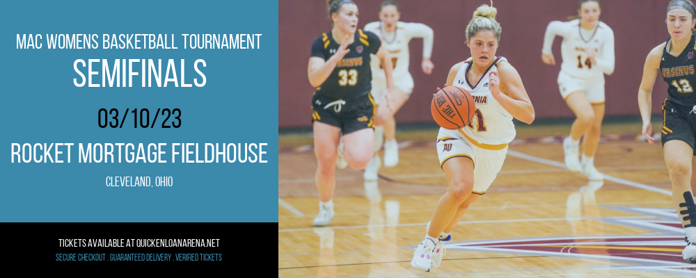 MAC Womens Basketball Tournament - Semifinals at Rocket Mortgage FieldHouse tickets MAC Womens Basketball Tournament - Semifinals at Rocket Mortgage FieldHouse