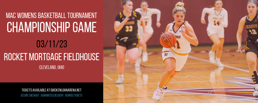 MAC Womens Basketball Tournament - Championship Game at Rocket Mortgage FieldHouse tickets MAC Womens Basketball Tournament - Championship Game at Rocket Mortgage FieldHouse