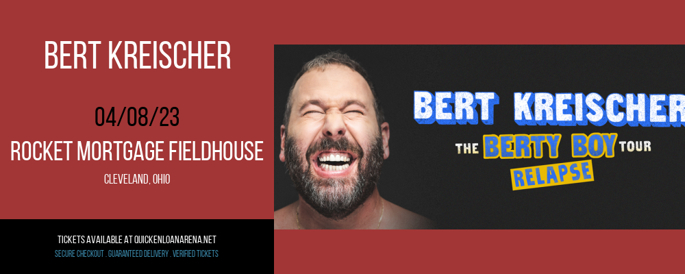 Bert Kreischer at Rocket Mortgage FieldHouse tickets Bert Kreischer at Rocket Mortgage FieldHouse