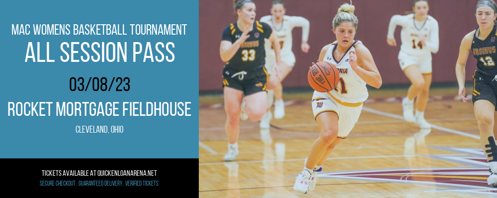 MAC Womens Basketball Tournament - All Session Pass at Rocket Mortgage FieldHouse tickets MAC Womens Basketball Tournament - All Session Pass at Rocket Mortgage FieldHouse
