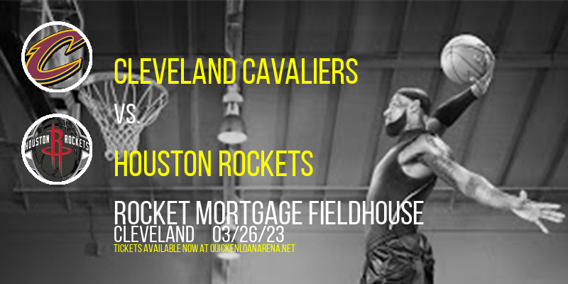 Cleveland Cavaliers vs. Houston Rockets at Rocket Mortgage FieldHouse tickets Cleveland Cavaliers vs. Houston Rockets at Rocket Mortgage FieldHouse