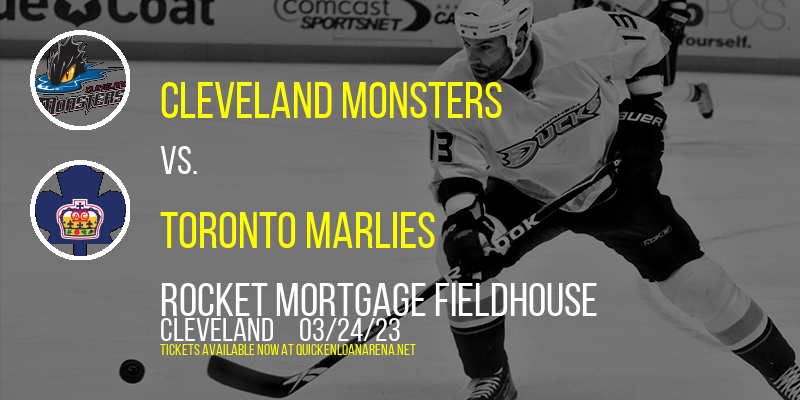 Cleveland Monsters vs. Toronto Marlies at Rocket Mortgage FieldHouse tickets Cleveland Monsters vs. Toronto Marlies at Rocket Mortgage FieldHouse