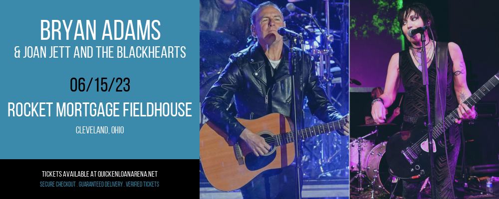Bryan Adams & Joan Jett and The Blackhearts at Rocket Mortgage FieldHouse tickets Bryan Adams & Joan Jett and The Blackhearts at Rocket Mortgage FieldHouse
