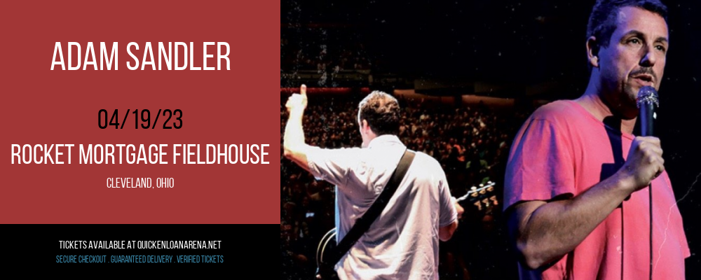 Adam Sandler at Rocket Mortgage FieldHouse tickets Adam Sandler at Rocket Mortgage FieldHouse